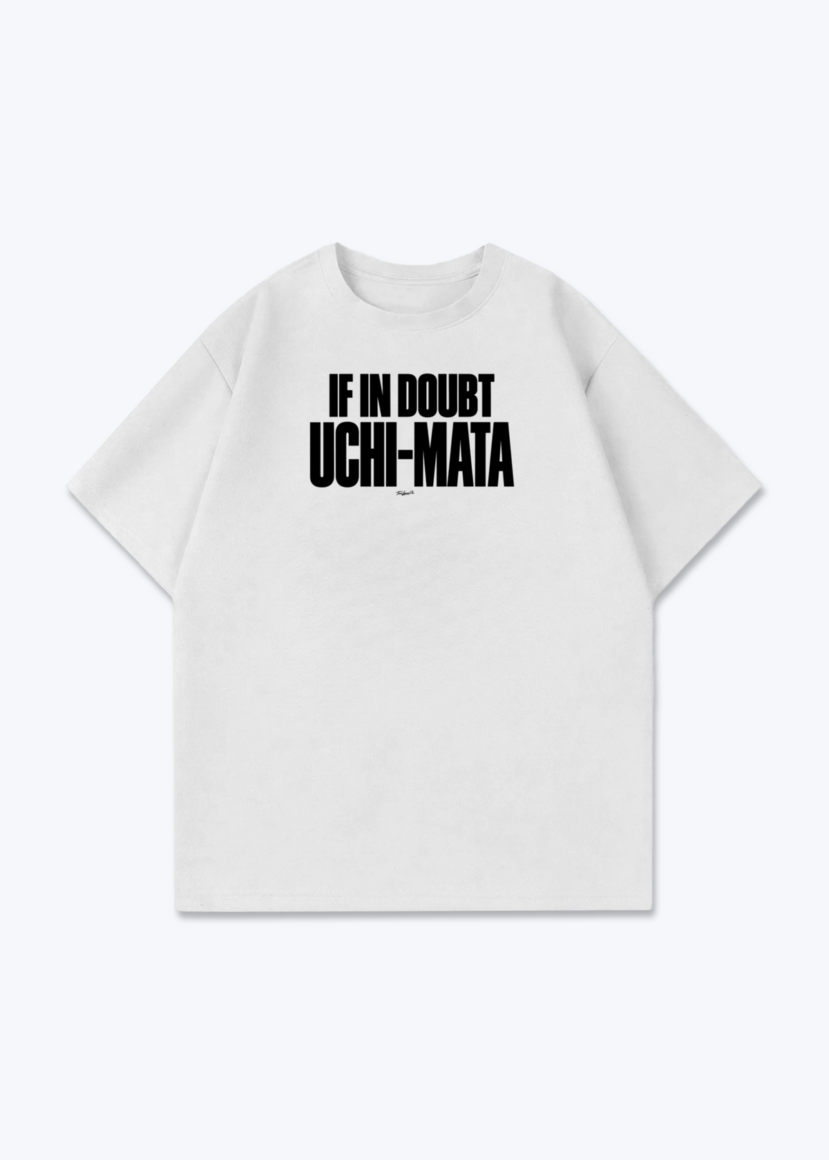 IF IN DOUBT UCHI-MATA - Oversized Shirt - White Front (Designed)